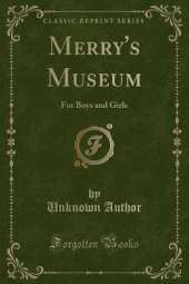 Merry's Museum: For Boys and Girls (Classic Reprint)