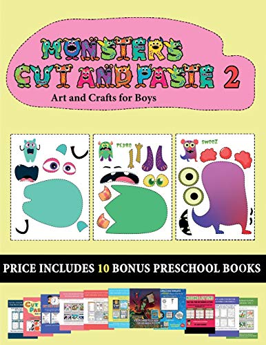 Art and Crafts for Boys (20 full-color kindergarten cut and paste activity sheets - Monsters 2): This book comes with collection of downloadable PDF books that will help your child make an excellent start to his/her education. Books are designed to impro