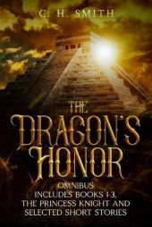 The Dragon's Honor: Omnibus Includes Book 1-3, The Princess Knight and Selected Short Stories