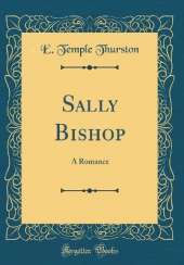 Sally Bishop: A Romance (Classic Reprint)