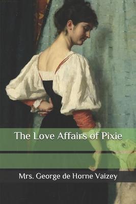 The Love Affairs of Pixie