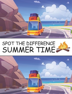 Spot The Difference Summer Time!: A Fun Search and Find Books for Children 6-10 years old