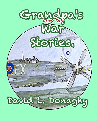Grandpa's very tall War Stories