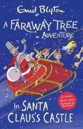 A Faraway Tree Adventure: In Santa Claus's Castle: A colour short story from the beloved series that inspired the family film The Magic Faraway Tree - in cinemas now!