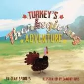 Turkey's Thanksgiving Adventure: A Barnyard Tale