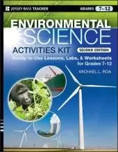 Environmental Science Activities Kit: Ready-to-Use Lessons, Labs, and Worksheets for Grades 7-12