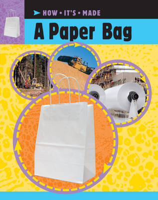 How It's Made: A Paper Bag