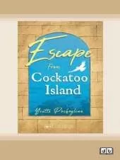 My Australian Story: Escape from Cockatoo Island