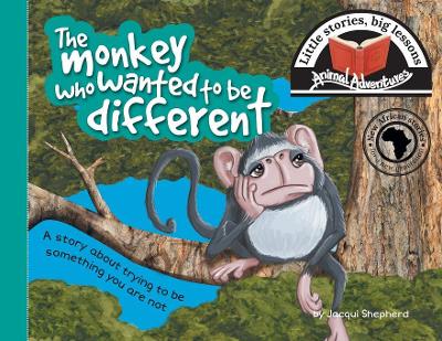 The monkey who wanted to be different: Little stories, big lessons