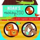 Noah's Noisy Zoo: A Fit Together Shapes Book