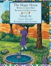 The Magic Horse / Sihirli At: Bilingual English-Turkish Edition / İngilizce-Türkçe İki Dilli Baskı