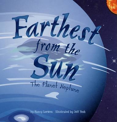 Farthest from the Sun: The Planet Neptune