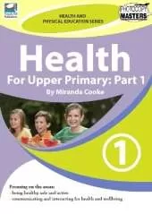 Health for Upper Primary: Part 1
