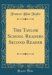The Taylor School Readers Second Reader (Classic Reprint)