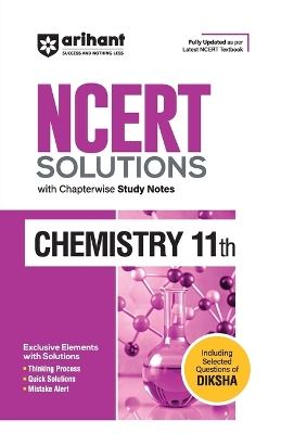 Arihant NCERT Solutions for Class 11th Chemistry with Chapterwise Study Notes & Including Selected Questions of DIKSHA App I Fully updated as per latest NCERT Textbook
