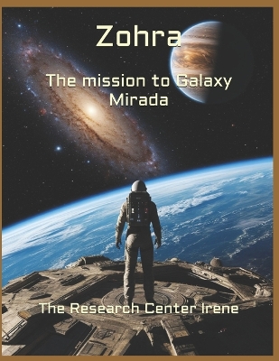 The mission to Galaxy Mirada: The Research Center Irene