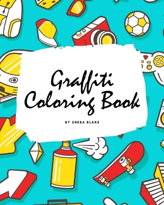 Graffiti Street Art Coloring Book for Children (8x10 Coloring Book / Activity Book)