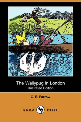 The Wallypug in London (Illustrated Edition) (Dodo Press)