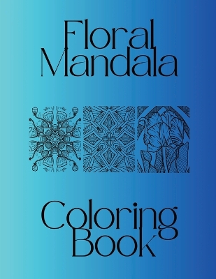 Large Print 8.5 X 11 Mandalas and Florals Beautiful Adult Coloring Book Matte Cover: 8.5x11 inches 100 pages Full Page