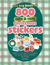 The Big Book of 800 Cute and Cozy Christmas Stickers: Sweet Little Festive Stickers of Food, Labels, Stamps, and More!