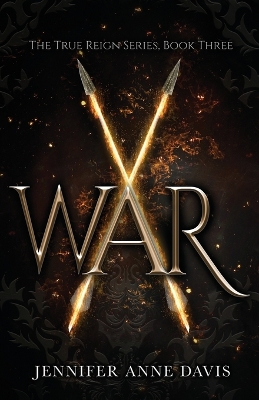 War: The True Reign Series, Book 3