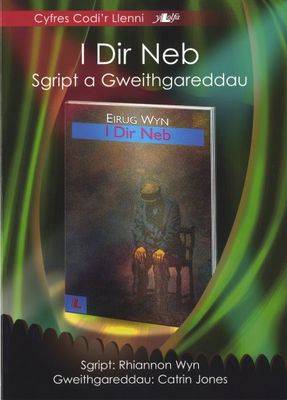I Dir Neb: Sgript a Gweithgareddau