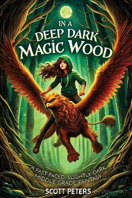 In a Deep Dark Magic Wood: A Magical Fantasy Adventure for Tweens and