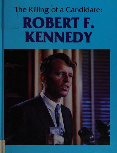 The Killing of a Candidate: Robert F Kennedy