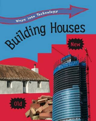 Ways into Technology: Building Houses