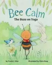 Bee Calm: The Buzz of Yoga
