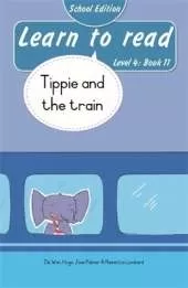Learn to read (Level 4 Book 11): Tippie and the train (School Edition)