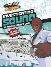 Investigating Sound in Max Axiom's Lab