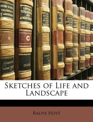 Sketches of Life and Landscape