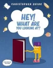 Hey! What are you looking at?: A Monster In Your Book Picture Book For 0-5 Year Olds