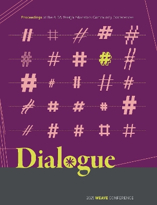 Dialogue: Proceedings of the AIGA Design Educators Community Conferences: WEAVE