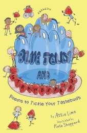 Blue Jelly and Strawberries: Poems to Tickle Your Tastebuds