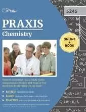 Praxis Chemistry Content Knowledge (5245) Study Guide: Comprehensive Review with Practice Test Questions for the Praxis II 5245 Exam