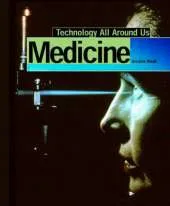 Technology All Around Us: Medicine