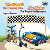 The Wheels -The Friendship Race: English German Bilingual Edition
