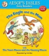The Eagle and the Man & The Town Mouse and the Country Mouse