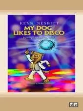 My Dog Likes to Disco: Funny Poems for Kids