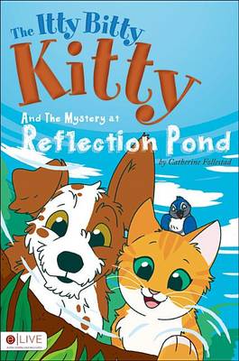 Itty Bitty Kitty and the Mystery at Reflection Pond