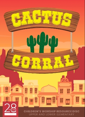 Cactus Corral Children's Worship Resource Disc