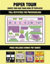 Fall Activities for Preschoolers (Paper Town - Create Your Own Town Using 20 Templates): 20 full-color kindergarten cut and paste activity sheets designed to create your own paper houses. The price of this book includes 12 printable PDF kindergarten workb