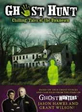 Ghost Hunt: Chilling Tales of the Unknown