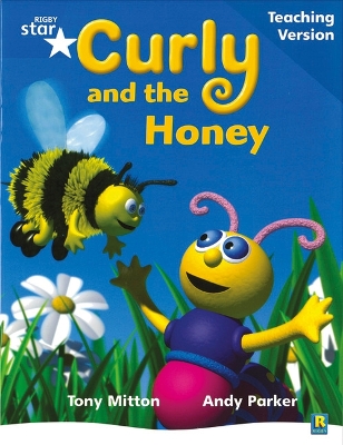 Rigby Star Phonic Guided Reading Blue Level: Curly and the Honey Teaching Version