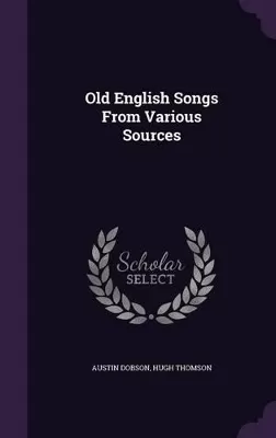 Old English Songs From Various Sources
