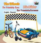 The Wheels -The Friendship Race: English German Bilingual Edition