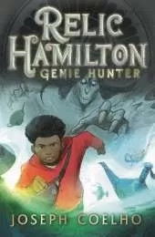 Relic Hamilton, Genie Hunter: The first in a fast-paced adventure series for 9-12 year olds featuring gadgets, magical creatures, ancient lore, rogue genies and an underground community of genie hunters - perfect for late-night Halloween reading