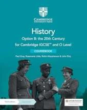 Cambridge IGCSE (TM) and O Level History Option B: the 20th Century Coursebook with Digital Access (2 Years)